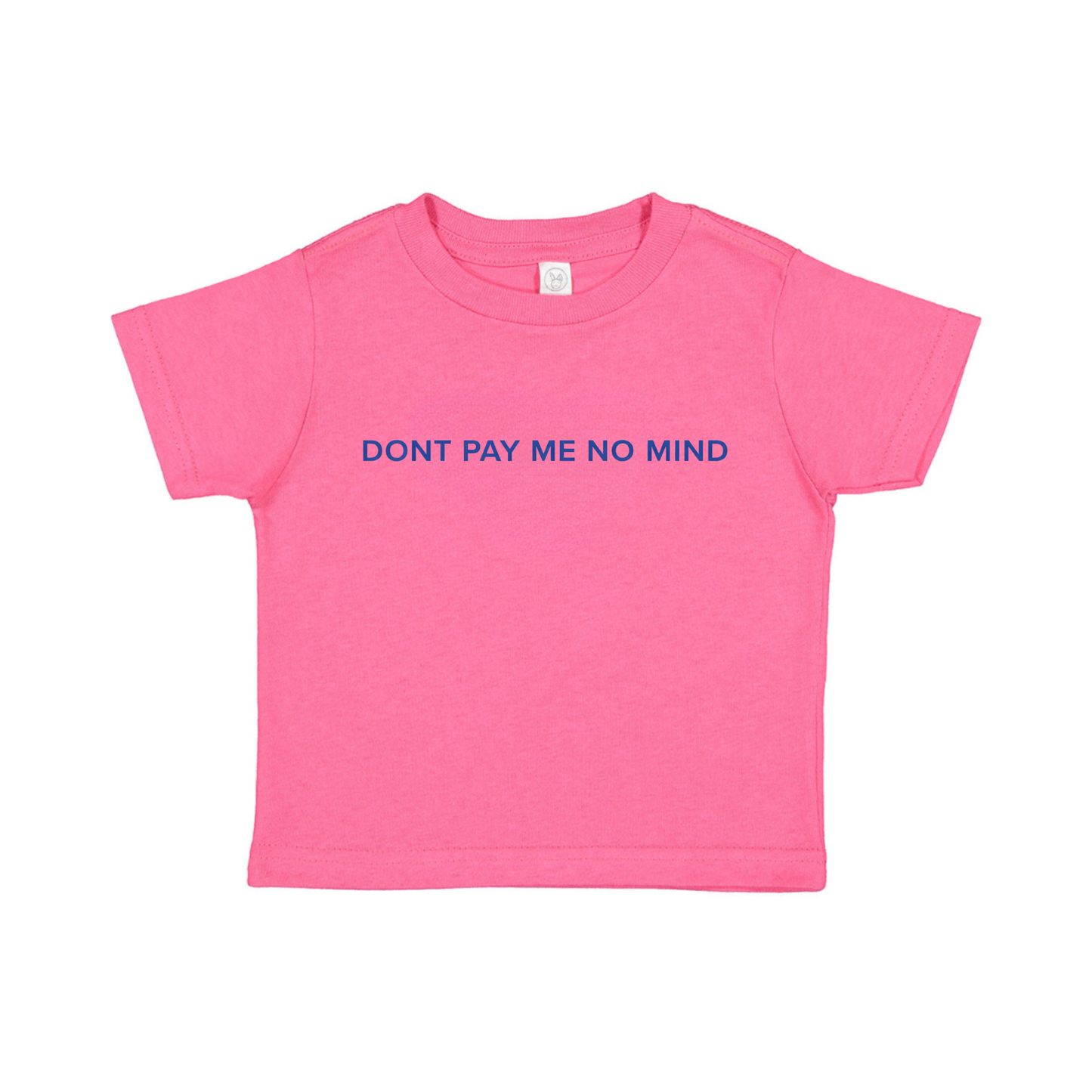 Toddler Pink "DONT PAY ME NO MIND" Tee